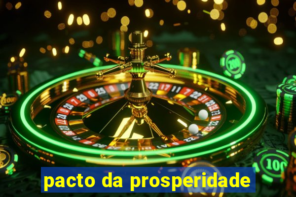 pacto da prosperidade